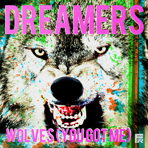 DREAMERS — Wolves (You Got Me) cover artwork