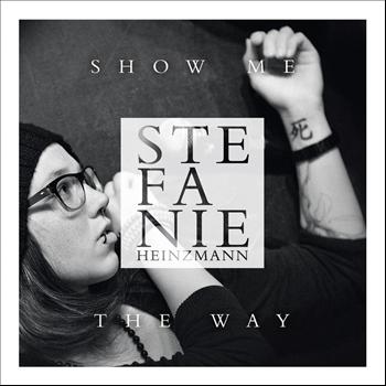 Stefanie Heinzmann Show Me The Way cover artwork