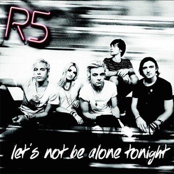 R5 Let&#039;s Not Be Alone Tonight cover artwork