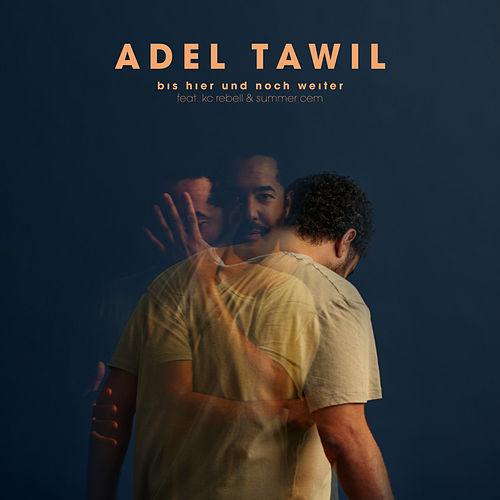 Adel Tawil featuring KC Rebell & Summer Cem — Bis Hier Und Noch Weiter cover artwork