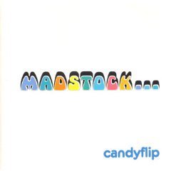 Candy Flip Madstock... cover artwork