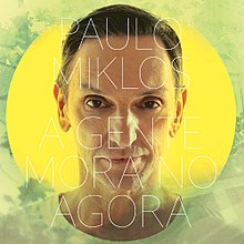 Paulo Miklos A Gente Mora No Agora cover artwork