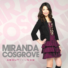 iCarly Cast featuring Miranda Cosgrove — About You Now cover artwork