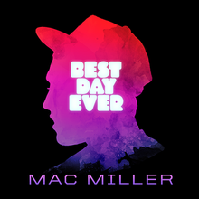 Mac Miller Best Day Ever cover artwork