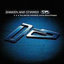David Arnold Shaken and Stirred: The David Arnold James Bond Project cover artwork