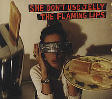 The Flaming Lips — She Don&#039;t Use Jelly cover artwork