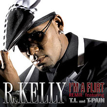R. Kelly ft. featuring T.I. & T-Pain I&#039;m A Flirt (Remix) cover artwork