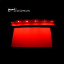 Interpol Turn On the Bright Lights cover artwork