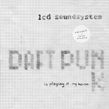 LCD Soundsystem — Daft Punk Is Playing At My House cover artwork