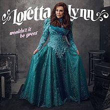 Loretta Lynn Wouldn&#039;t It Be Great cover artwork