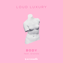 Loud Luxury ft. featuring Brando Body cover artwork