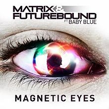 Matrix &amp; Futurebound featuring Baby Blue — Magnetic Eyes cover artwork