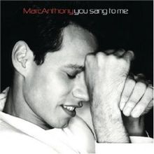 Marc Anthony You Sang to Me cover artwork