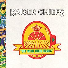 Kaiser Chiefs Off With Their Heads cover artwork
