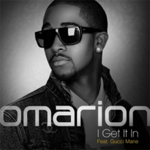 Omarion ft. featuring Gucci Mane I Get It In cover artwork
