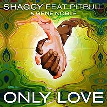Shaggy featuring Pitbull & Gene Noble — Only Love cover artwork