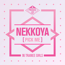 PRODUCE 48 — NEKKOYA (PICK ME) cover artwork