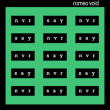 Romeo Void — Never Say Never cover artwork