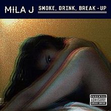 Mila J — Smoke, Drink, Break-Up cover artwork