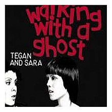Tegan and Sara — Walking with a Ghost cover artwork