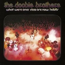 The Doobie Brothers What Were Once Vices Are Now Habits cover artwork