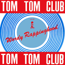 Tom Tom Club Wordy Rappinghood cover artwork