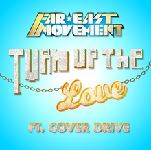 Far East Movement ft. featuring Cover Drive Turn Up The Love cover artwork