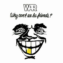 War Why Can&#039;t We Be Friends cover artwork