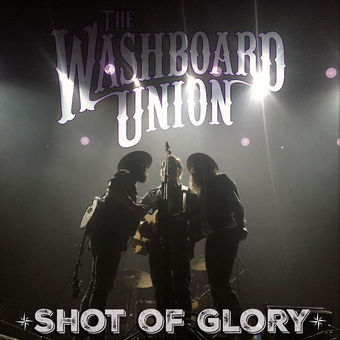 The Washboard Union — Shot Of Glory cover artwork