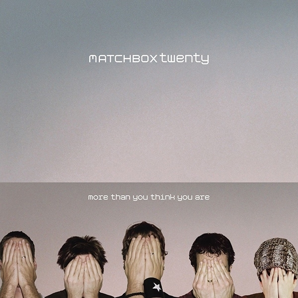 Matchbox Twenty More Than You Think You Are cover artwork