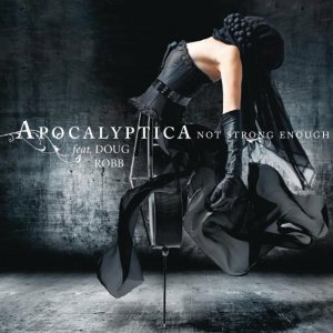 Apocalyptica ft. featuring Doug Robb Not Strong Enough cover artwork