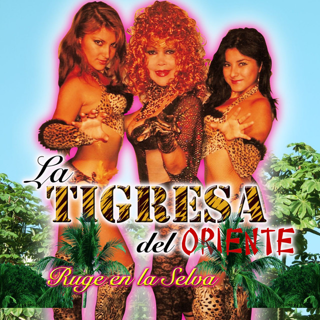 La Tigresa Del Oriente Ruge En La Selva cover artwork