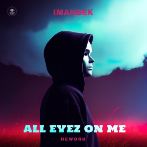 Imanbek All Eyez On Me cover artwork