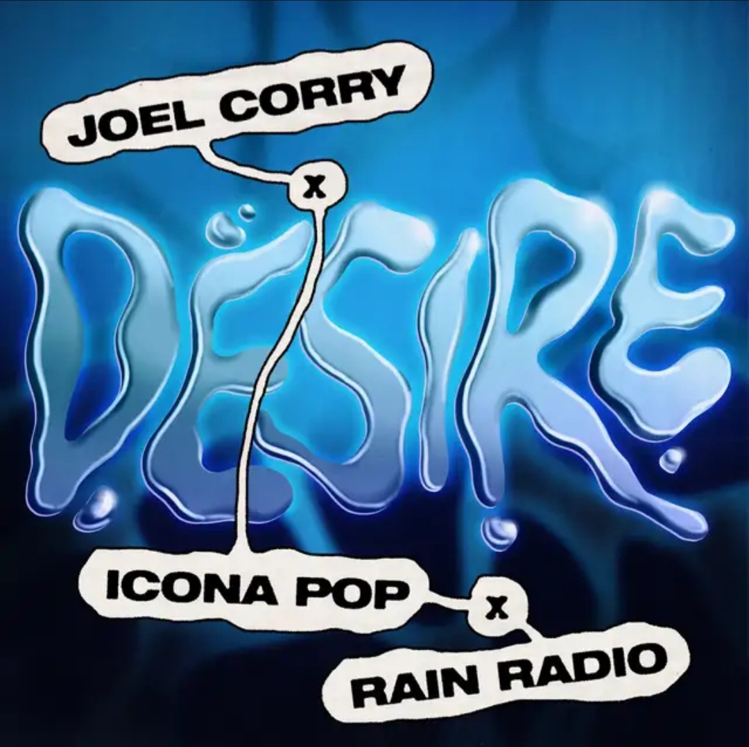 Joel Corry x Icona Pop &amp; Rain Radio — Desire cover artwork