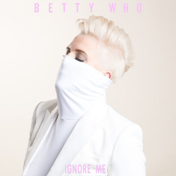 Betty Who — Ignore Me cover artwork
