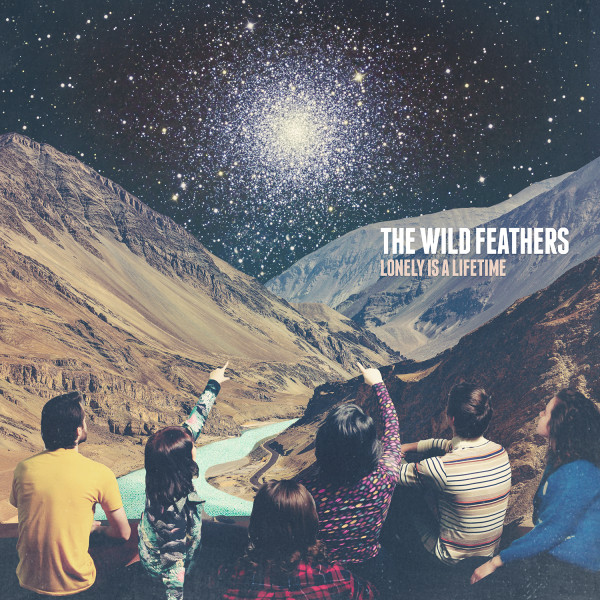 The Wild Feathers Lonely Is a Lifetime cover artwork
