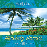 Dan Gibson&#039;s Solitudes Gentle World: Heavenly Hawaii cover artwork