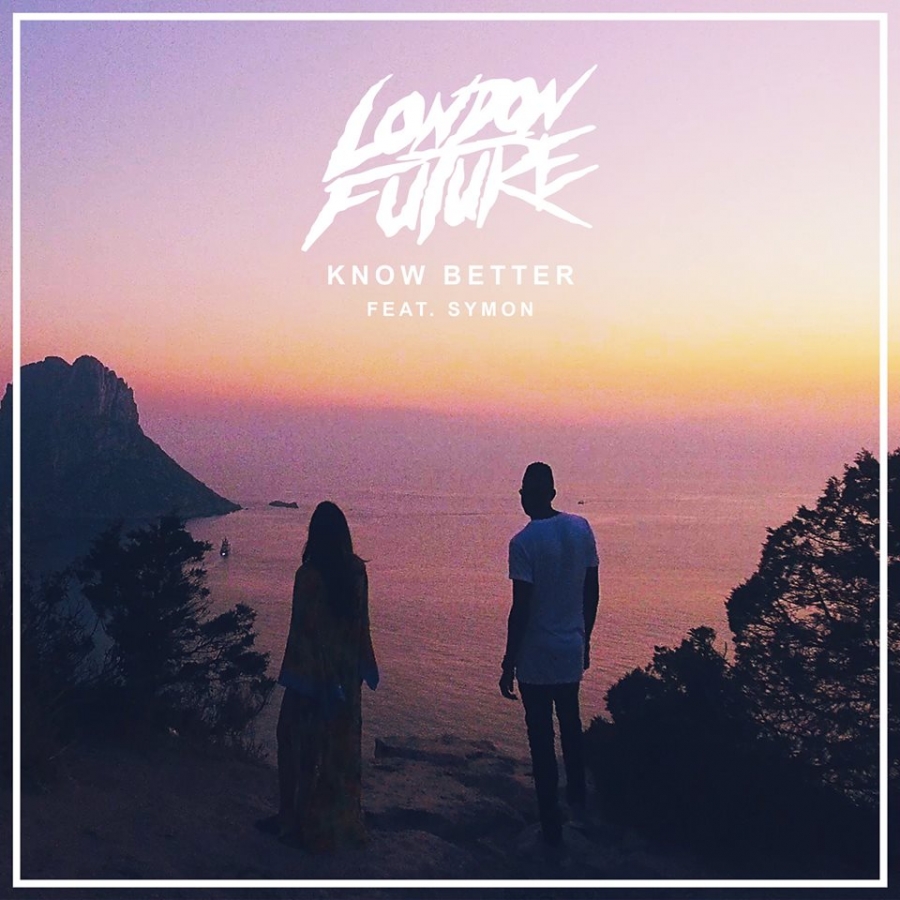 London Future ft. featuring Symon Know Better cover artwork