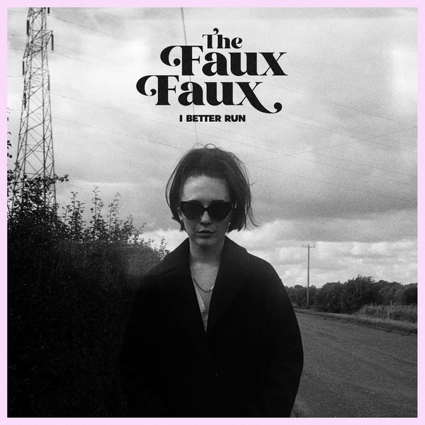 The Faux Faux — I Better Run cover artwork