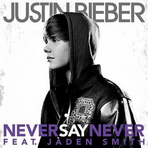 Justin Bieber featuring Jaden — Never Say Never cover artwork