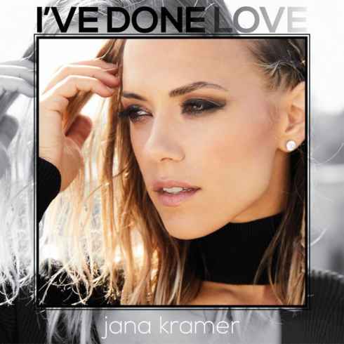 Jana Kramer I&#039;ve Done Love cover artwork