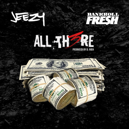 Jeezy ft. featuring Bankroll Fresh All There cover artwork