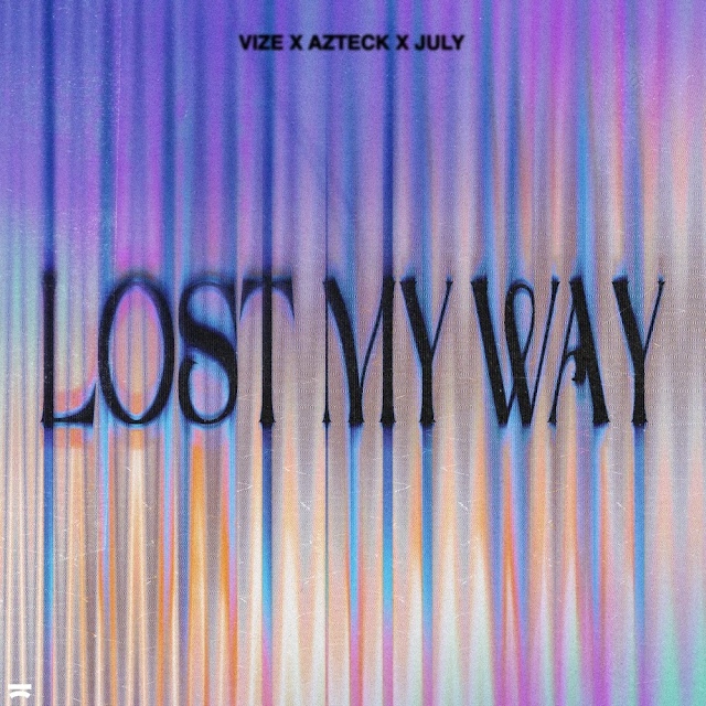 VIZE & Azteck featuring July — Lost My Way cover artwork