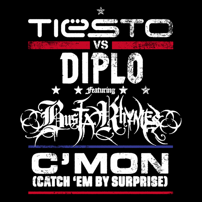 Tiësto & Diplo featuring Busta Rhymes — C&#039;mon (Catch &#039;Em By Surprise) cover artwork