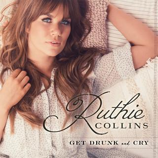 Ruthie Collins — Get Drunk and Cry cover artwork