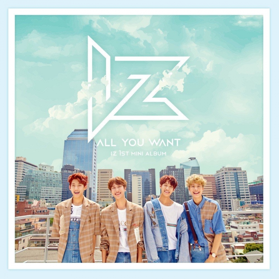 IZ — All You Want cover artwork