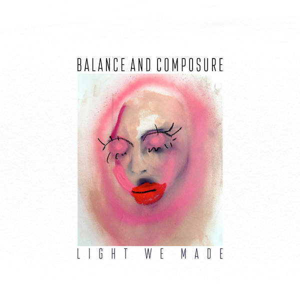 Balance and Composure Light We Made cover artwork