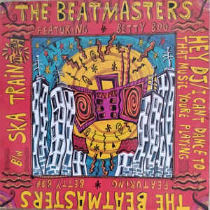 The Beatmasters featuring Betty Boo — Hey DJ / I Can&#039;t Dance To That Music You&#039;re Playing cover artwork