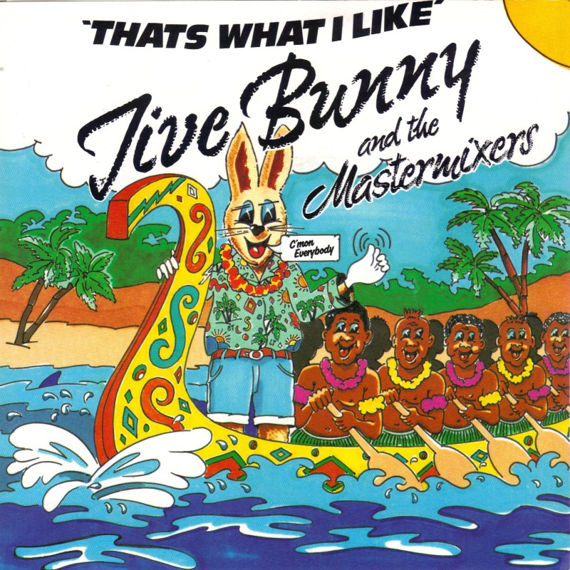 Jive Bunny and the Mastermixers — That&#039;s What I Like cover artwork