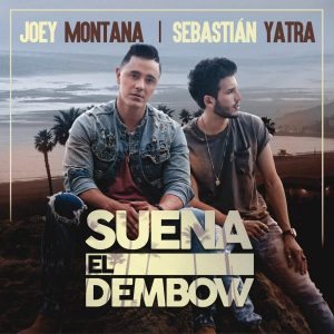 Joey Montana ft. featuring Sebastián Yatra Suena El Dembow cover artwork